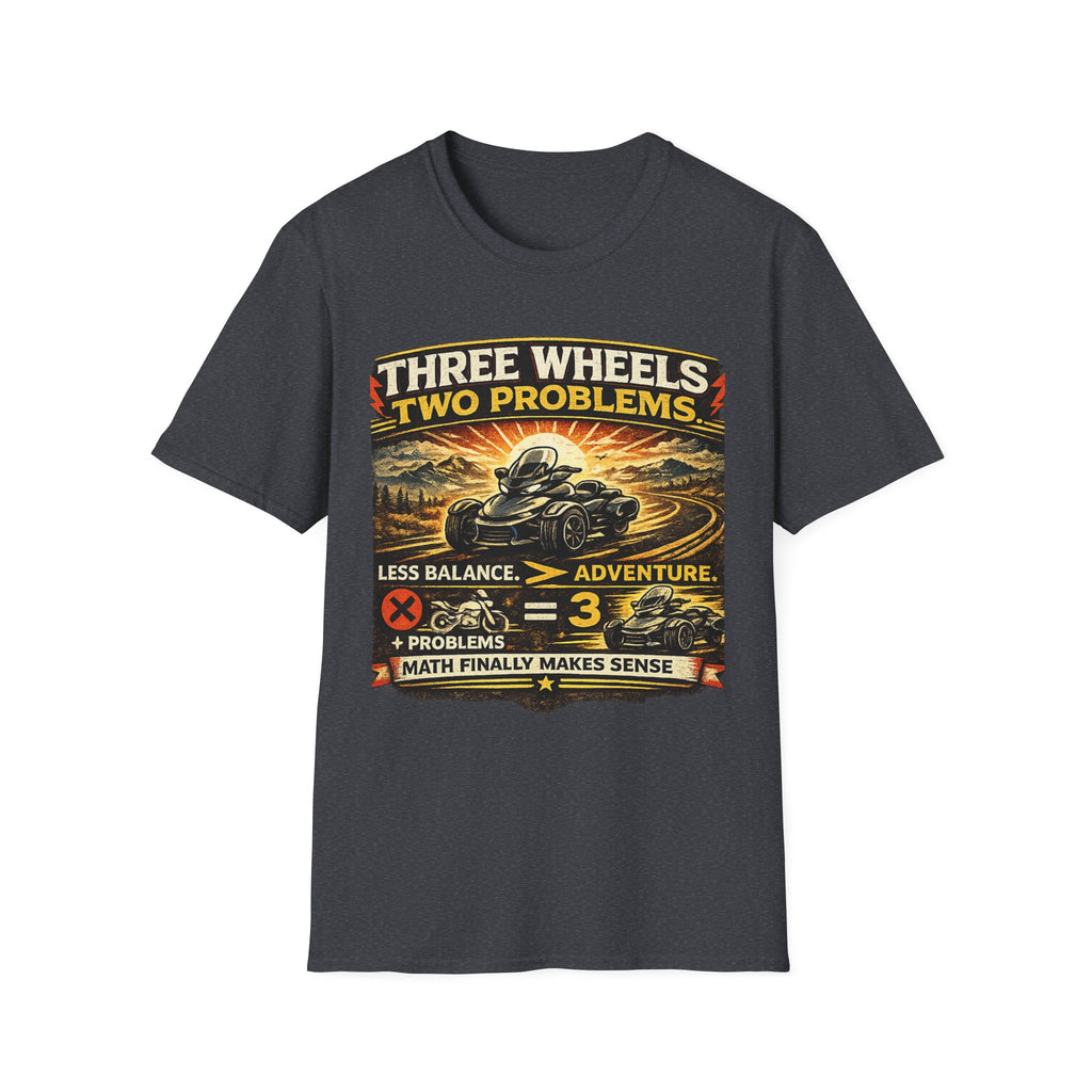 Three Wheels Two Problems T-Shirt