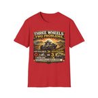 Three Wheels Two Problems T-Shirt