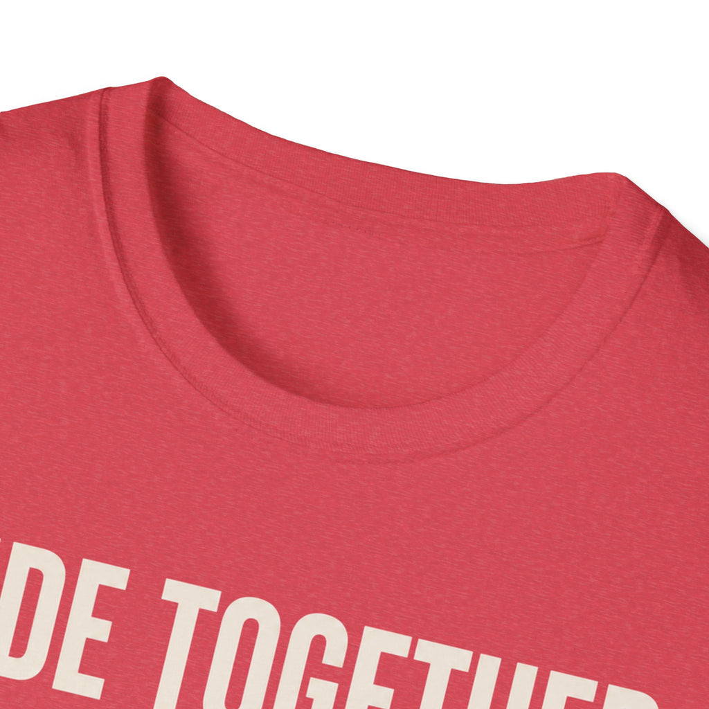 Ride Together Stay Together T-Shirt