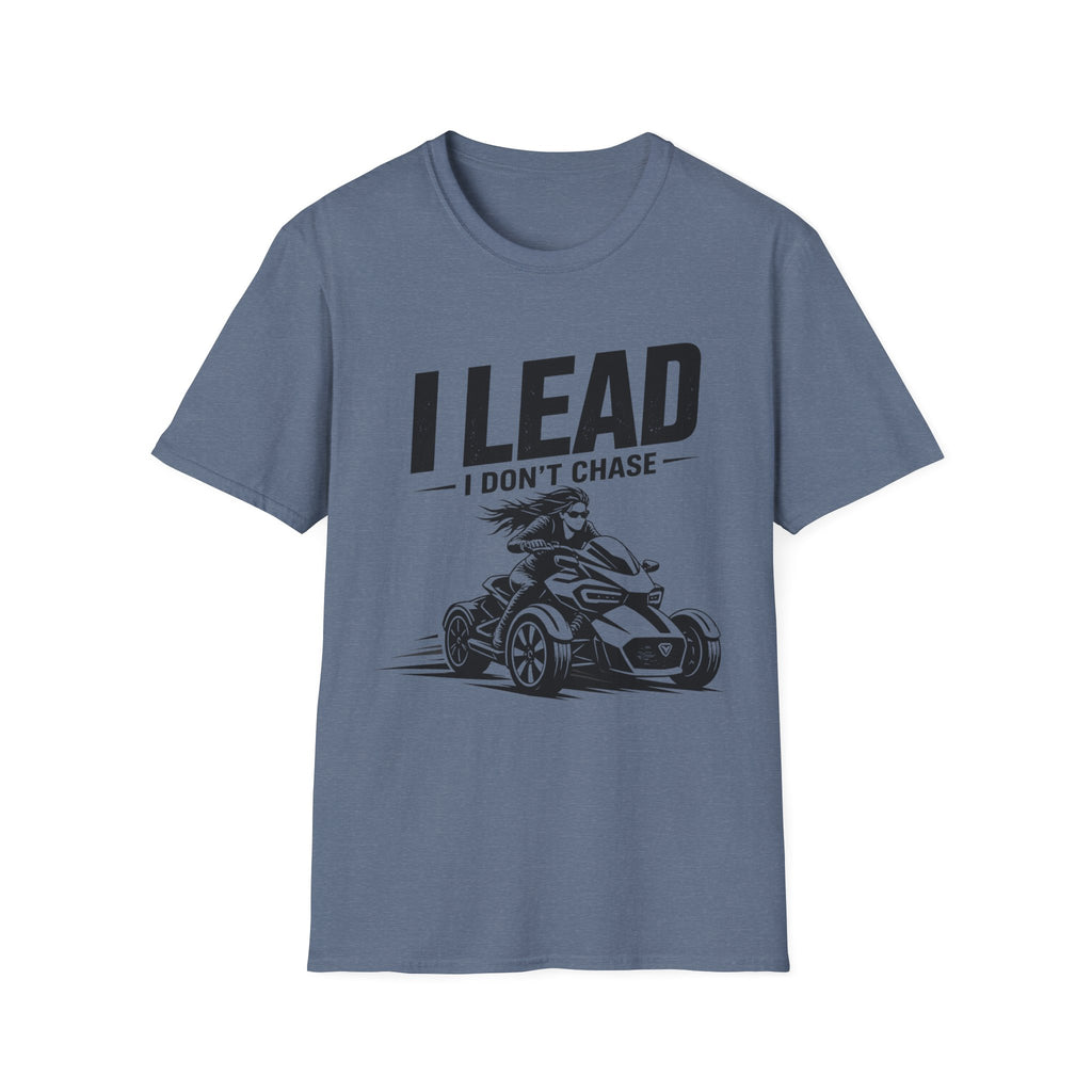 I Lead I Don't Chase T-Shirt