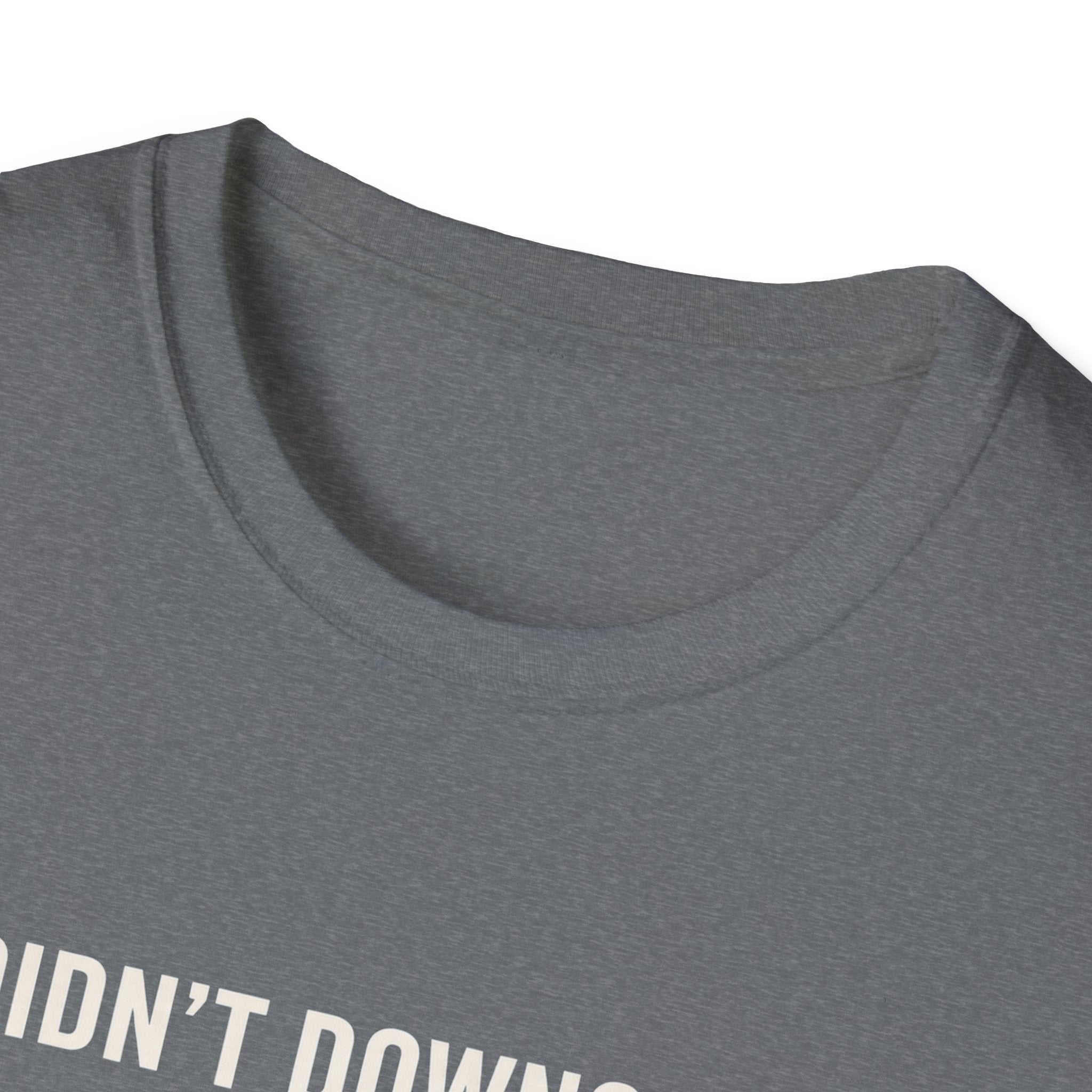I Didn't Downgrade I Upgraded T-Shirt