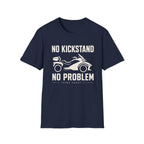 No Kickstand No Problem T-Shirt