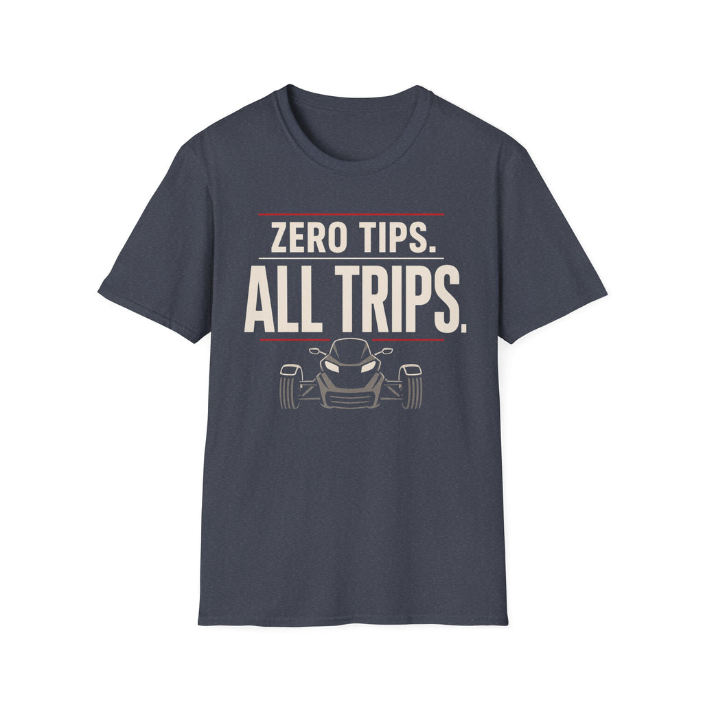 Zero Tips All Trips T-Shirt