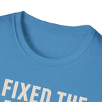 I Fixed The Falling Part T-Shirt