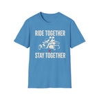 Ride Together Stay Together T-Shirt