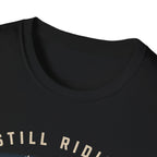 Still Riding Strong T-Shirt