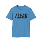 I Lead I Don't Chase Words T-Shirt