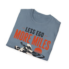 Less Ego More Miles T-Shirt