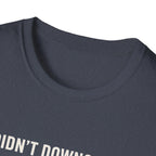 I Didn't Downgrade I Upgraded T-Shirt