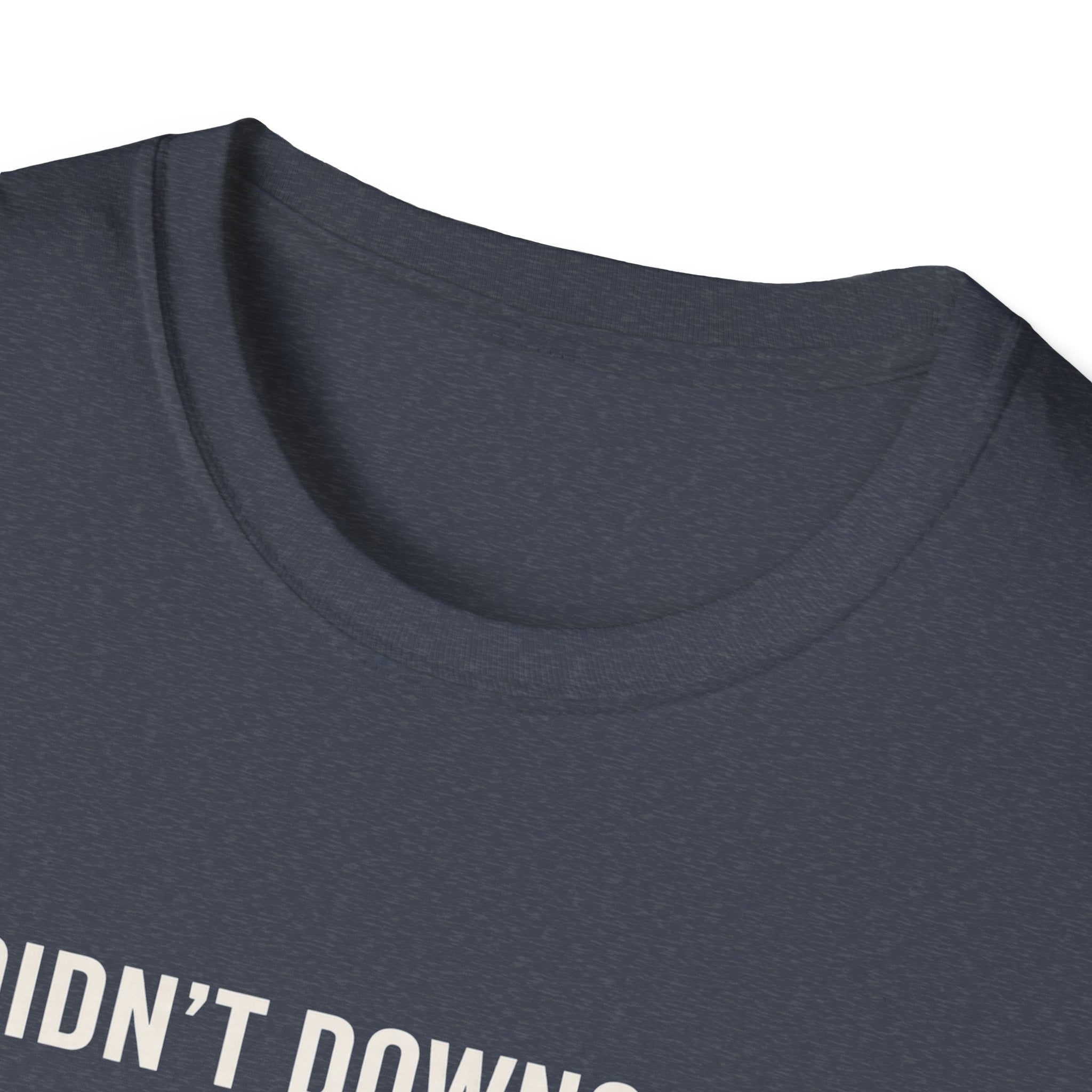 I Didn't Downgrade I Upgraded T-Shirt