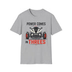Power Comes In Threes T-Shirt