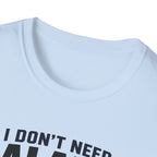 I Don't Need Balance I Upgraded T-Shirt