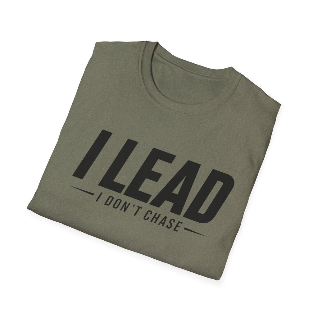 I Lead I Don't Chase Words T-Shirt