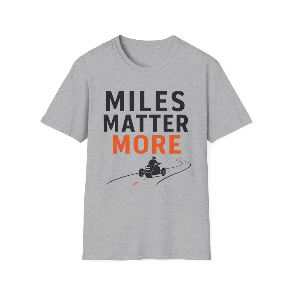 Miles Matter More T-Shirt