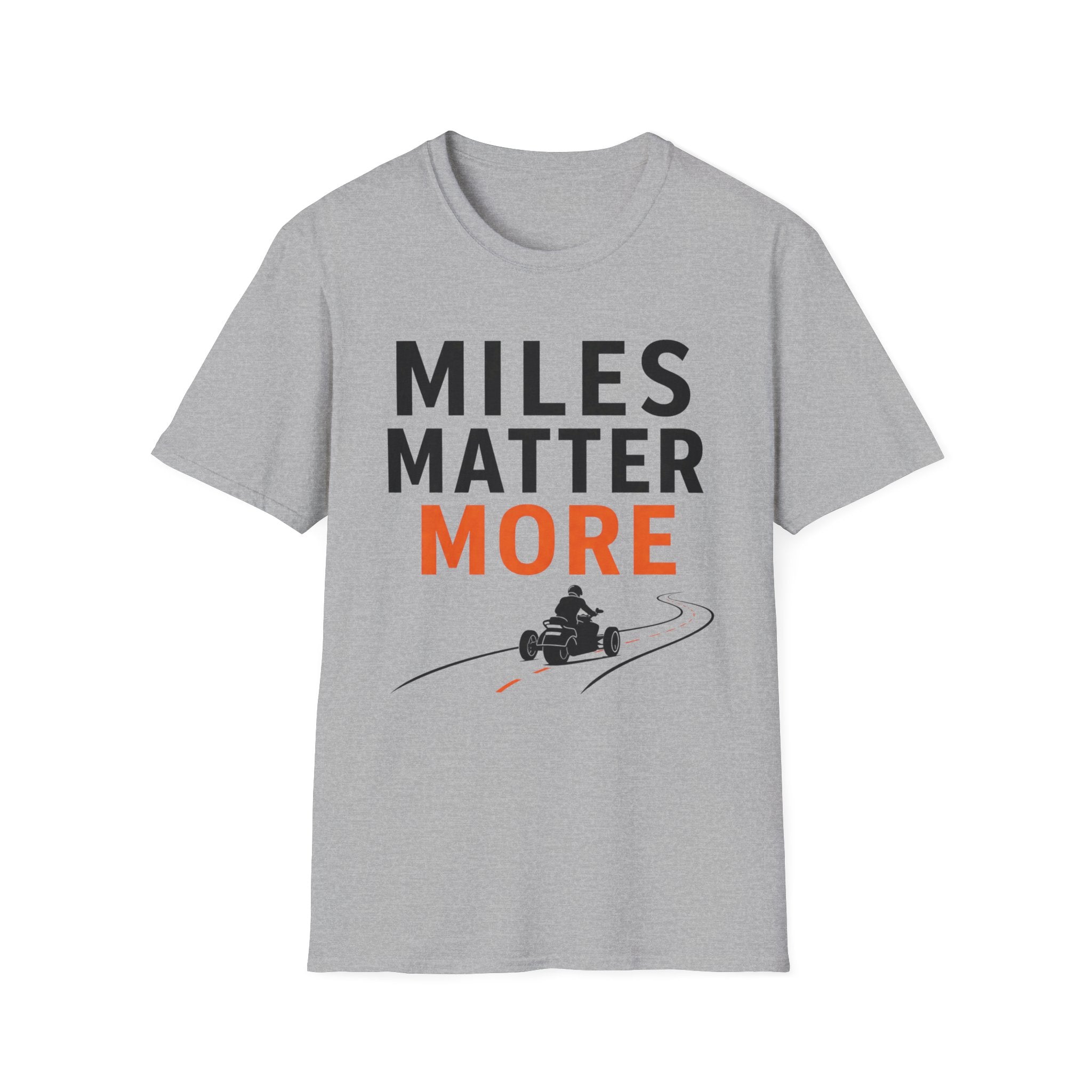 Miles Matter More T-Shirt