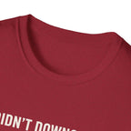 I Didn't Downgrade I Upgraded T-Shirt