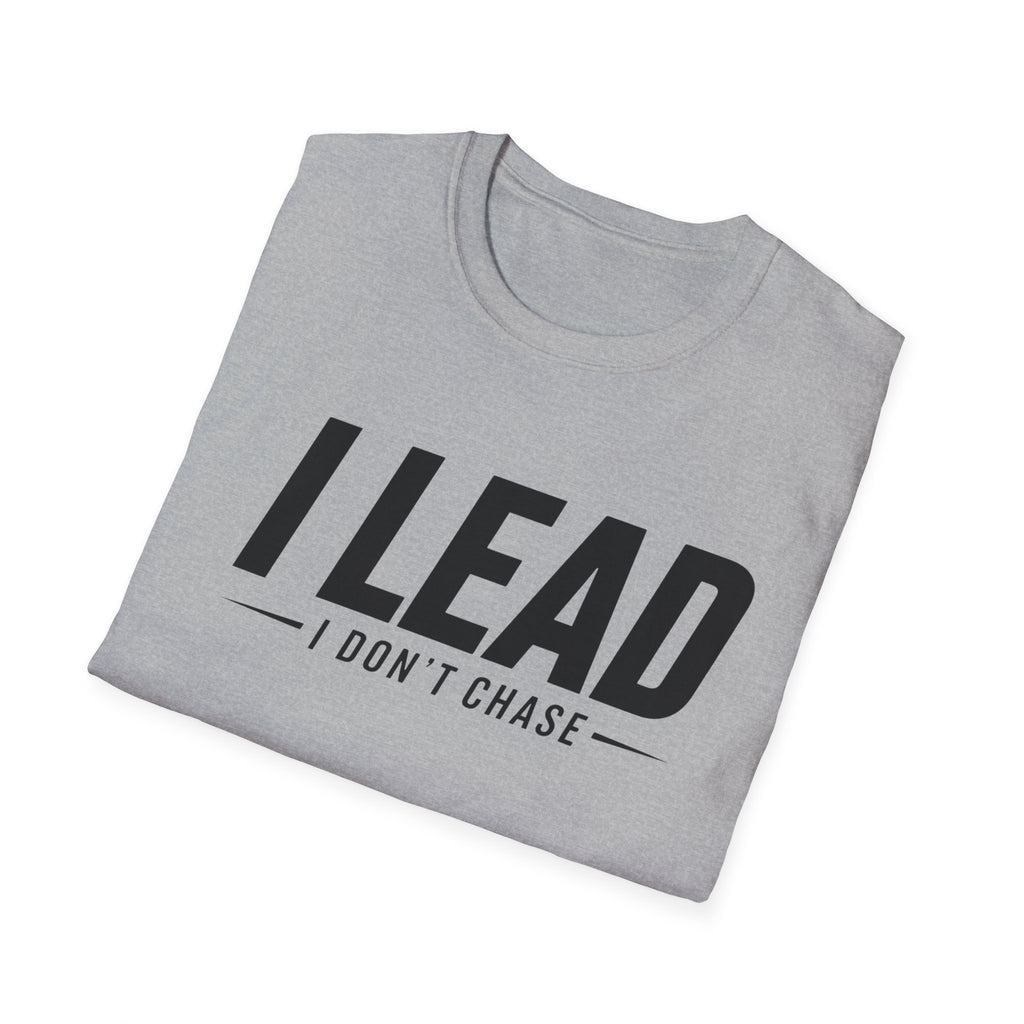 I Lead I Don't Chase Words T-Shirt