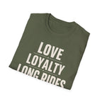 Love Loyalty Long Rides T-Shirt