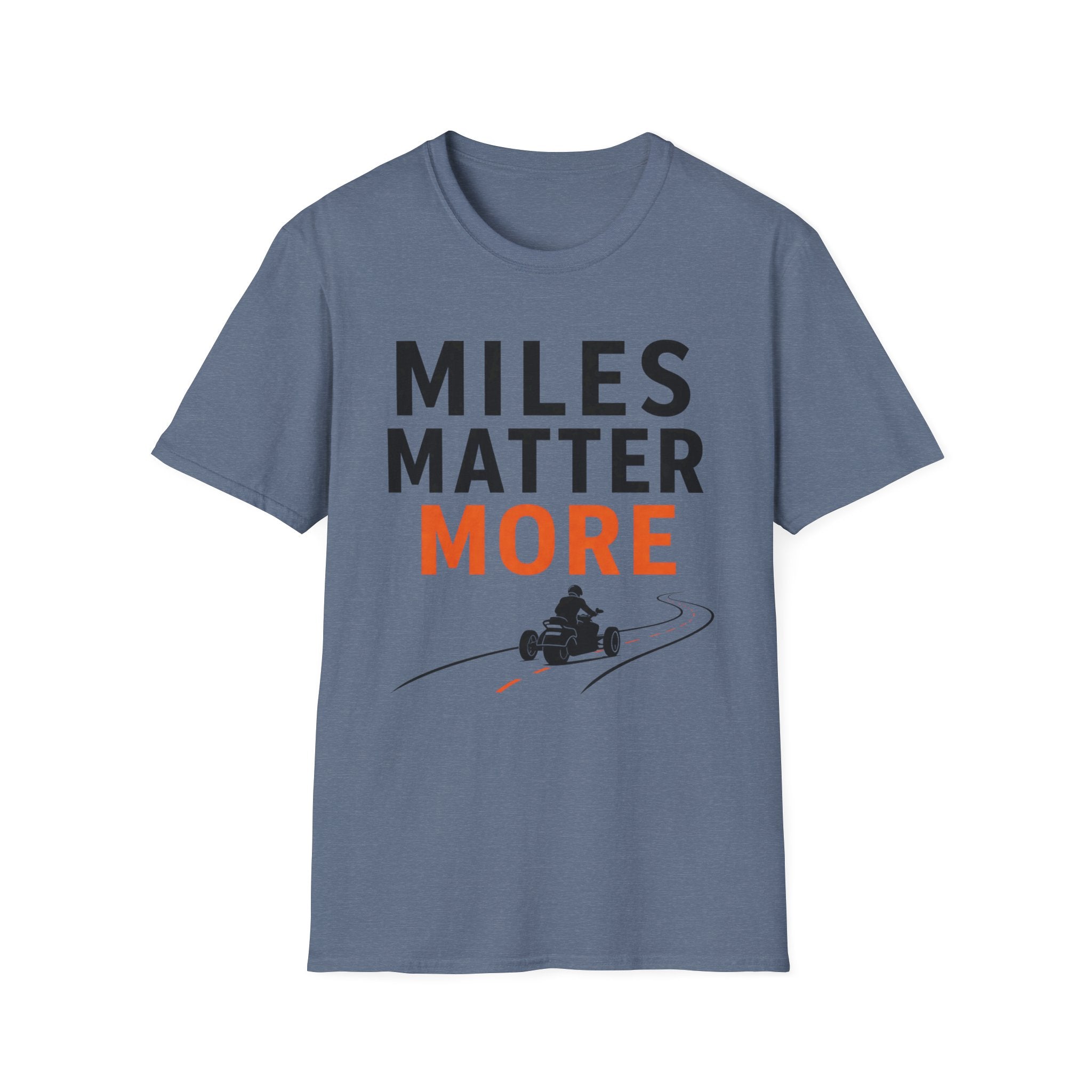Miles Matter More T-Shirt