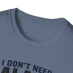 I Don't Need Balance I Upgraded T-Shirt