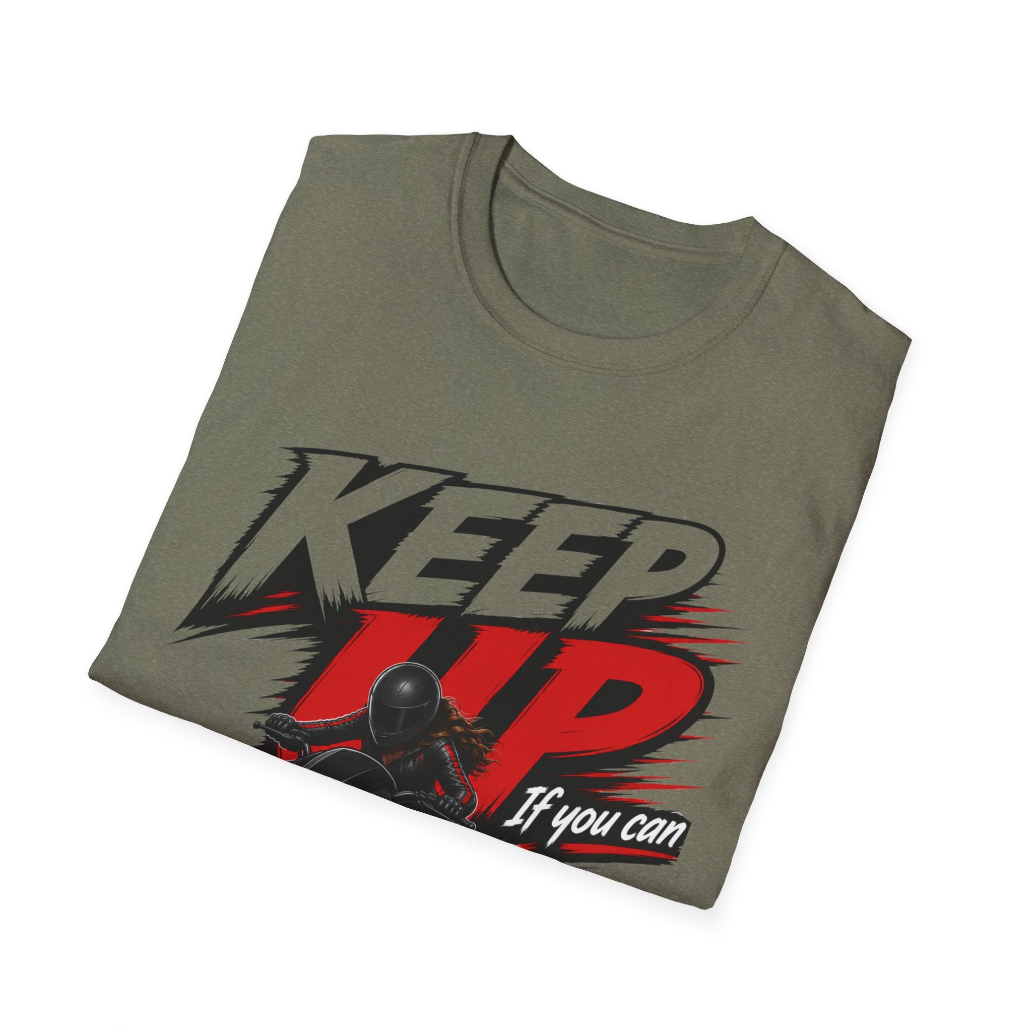 Keep Up If You Can T-Shirt