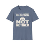 Age Adjusted Not Retired 2 T-Shirt