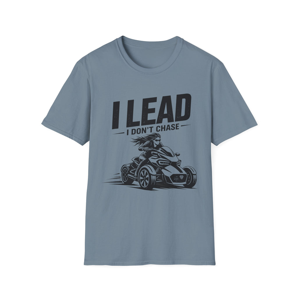 I Lead I Don't Chase T-Shirt
