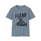 I Lead I Don't Chase T-Shirt