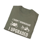 I Didn't Downgrade I Upgraded T-Shirt