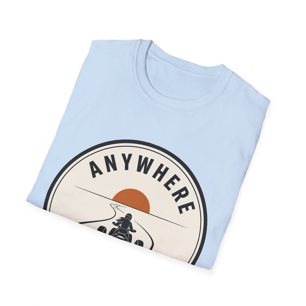Anywhere Not Fast T-Shirt