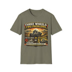 Three Wheels Two Problems T-Shirt