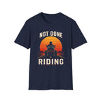 Not Done Riding T-Shirt