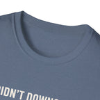 I Didn't Downgrade I Upgraded T-Shirt