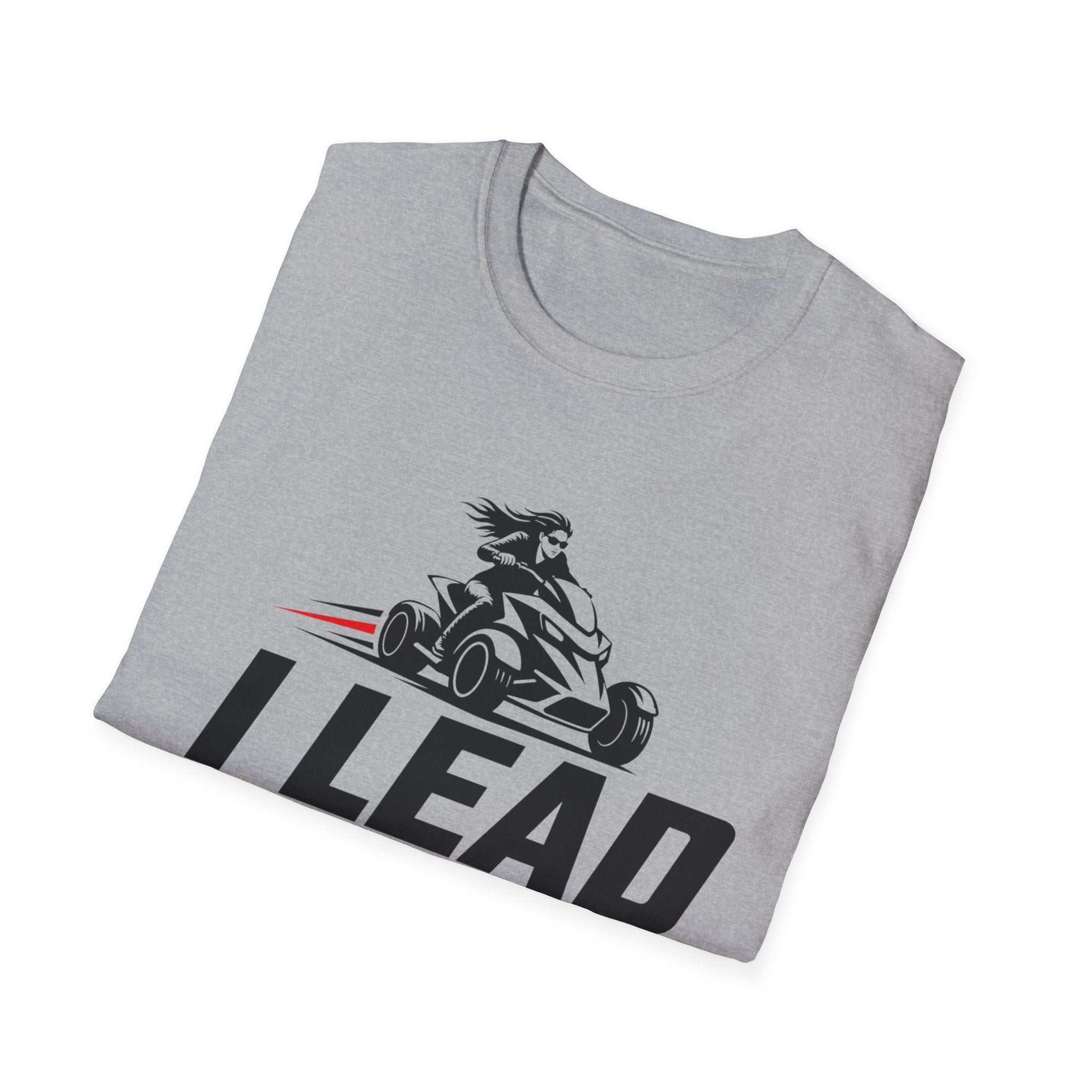 I Lead I Don't Chase T-Shirt