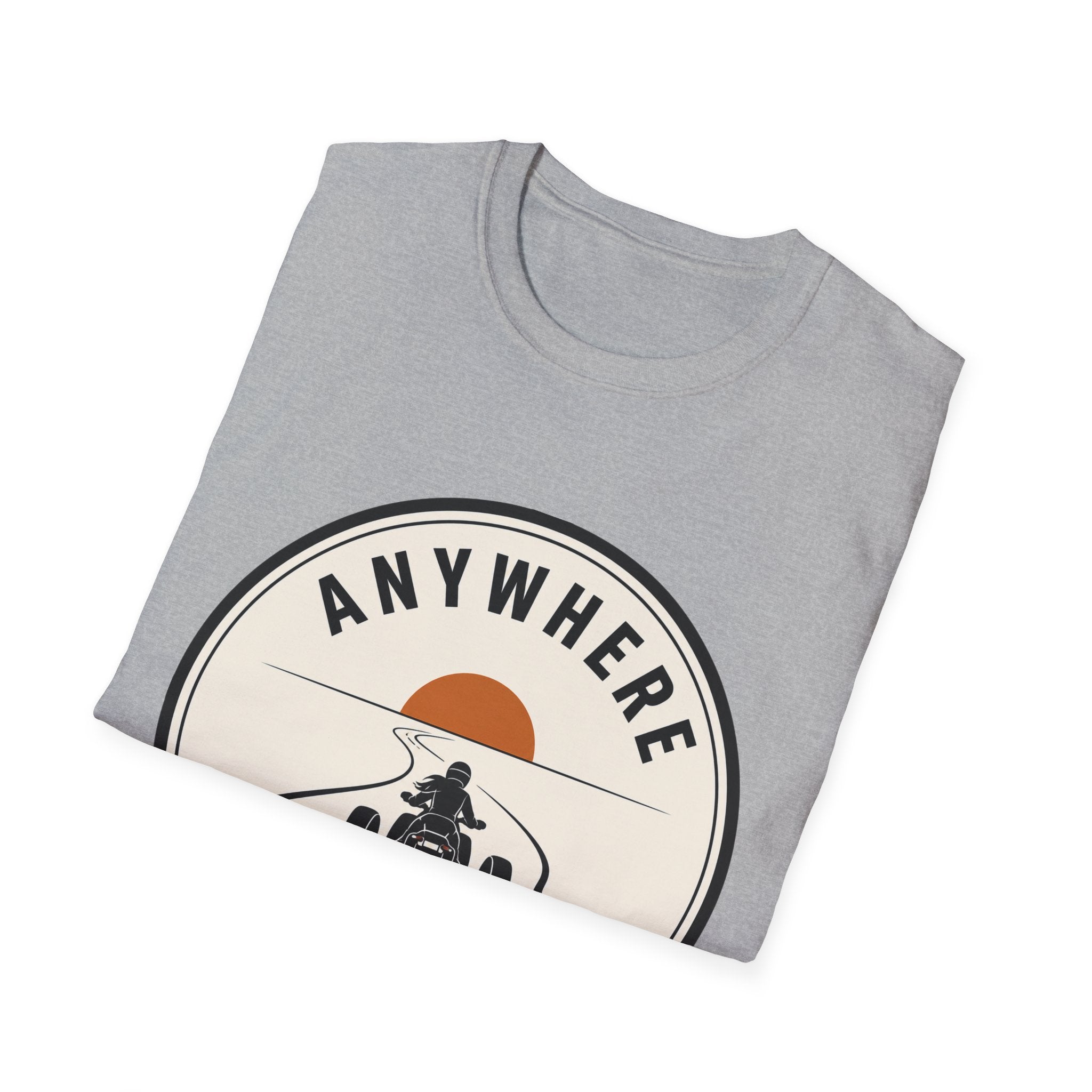 Anywhere Not Fast T-Shirt