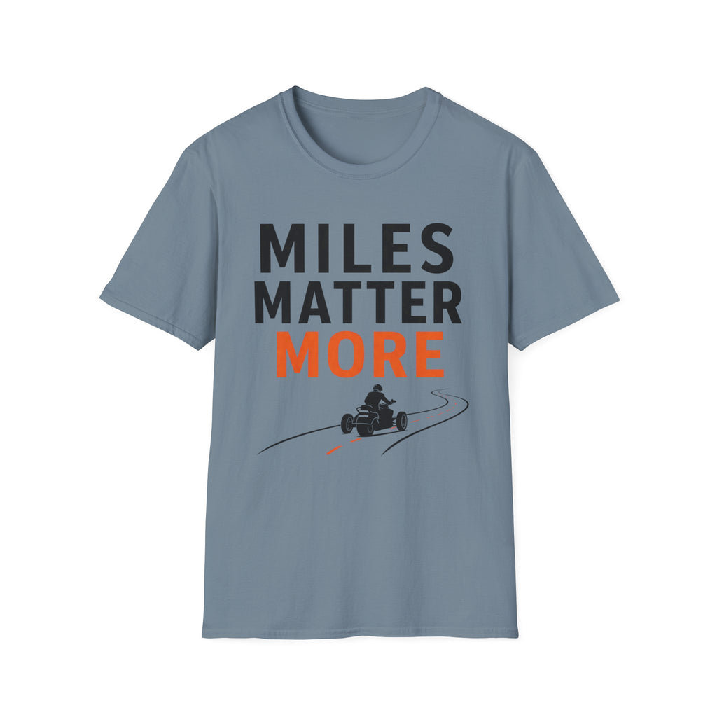 Miles Matter More T-Shirt