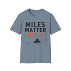 Miles Matter More T-Shirt