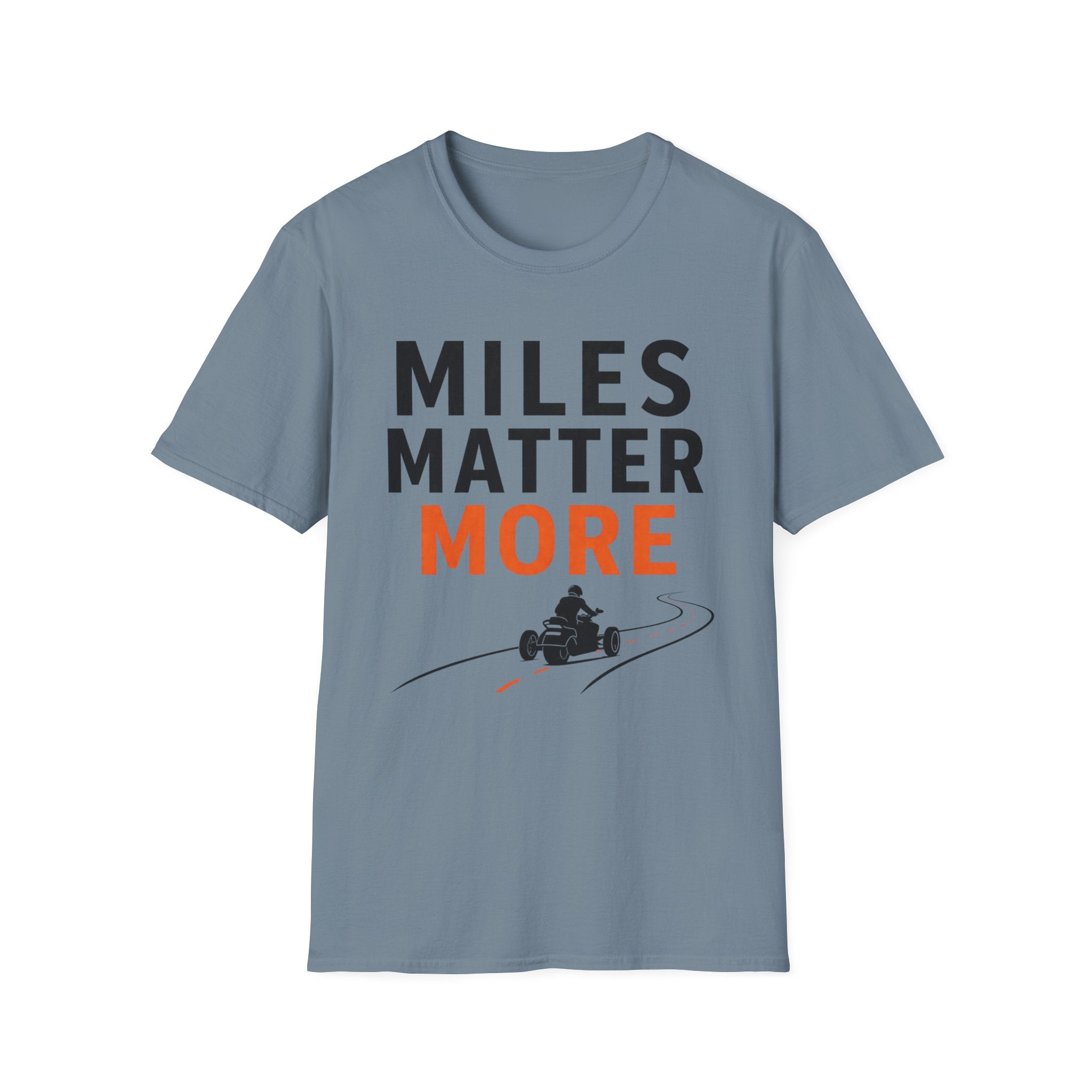 Miles Matter More T-Shirt