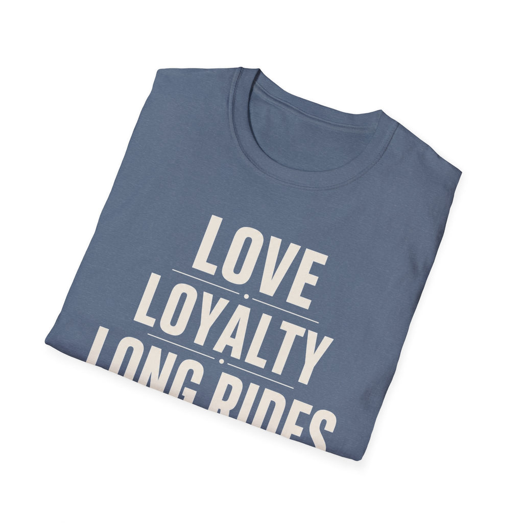 Love Loyalty Long Rides T-Shirt