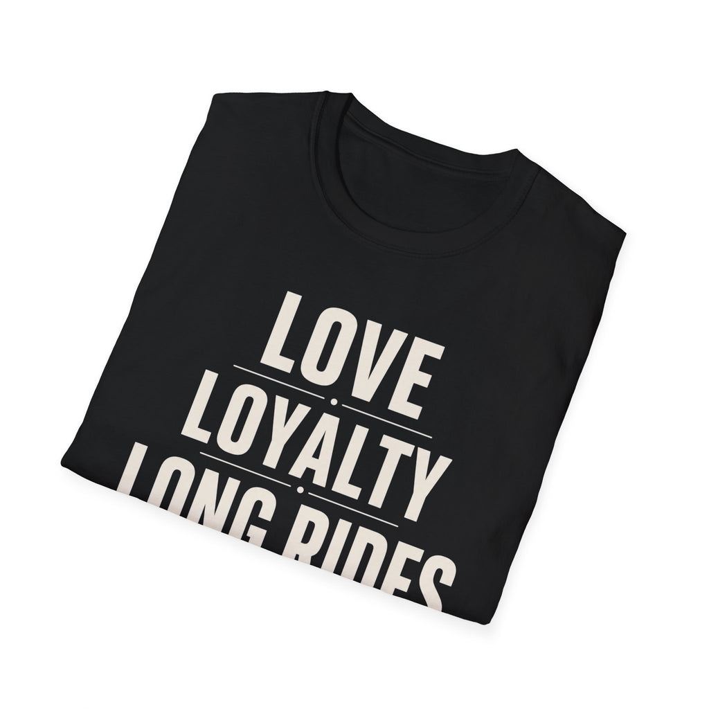 Love Loyalty Long Rides T-Shirt