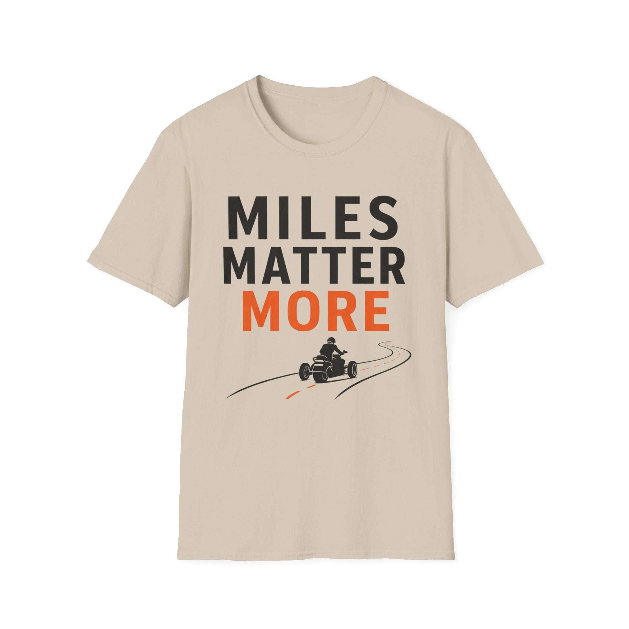 Miles Matter More T-Shirt