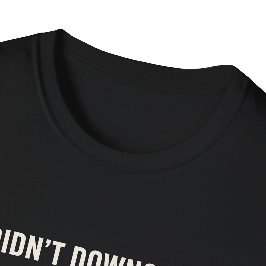 I Didn't Downgrade I Upgraded T-Shirt