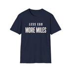 Less Ego More Miles Words T-Shirt