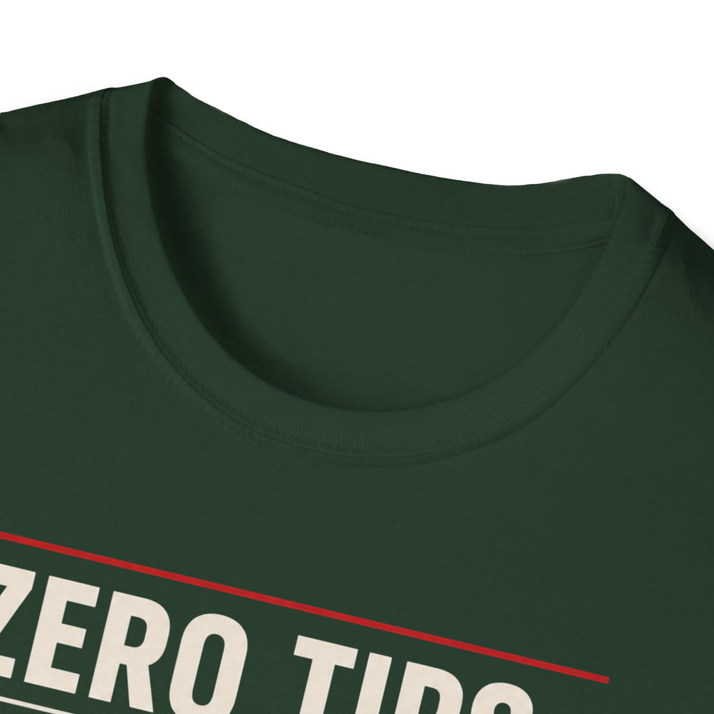 Zero Tips All Trips T-Shirt