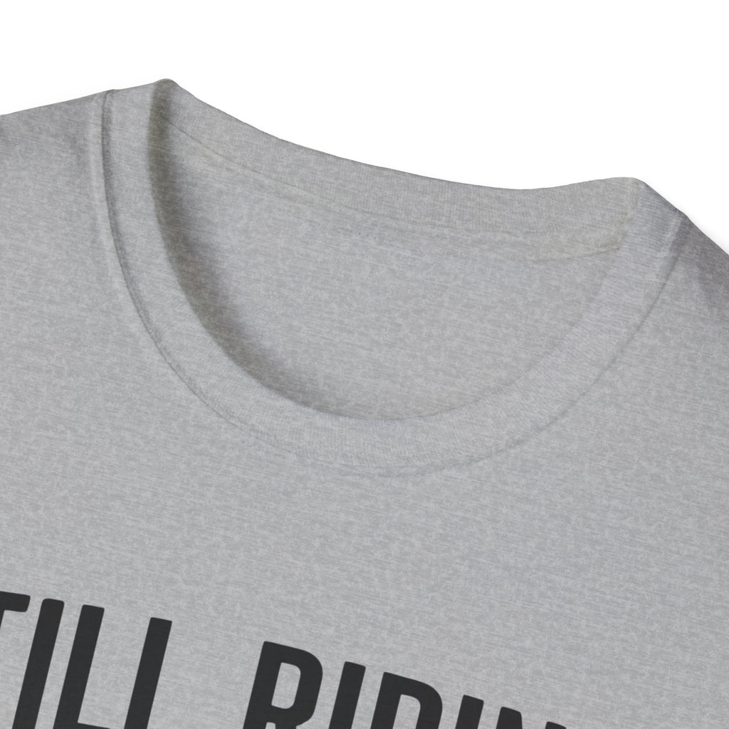 Still Riding Still Me 2 T-Shirt