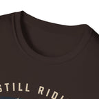 Still Riding Strong T-Shirt