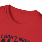 I Don't Need Balance I Upgraded T-Shirt