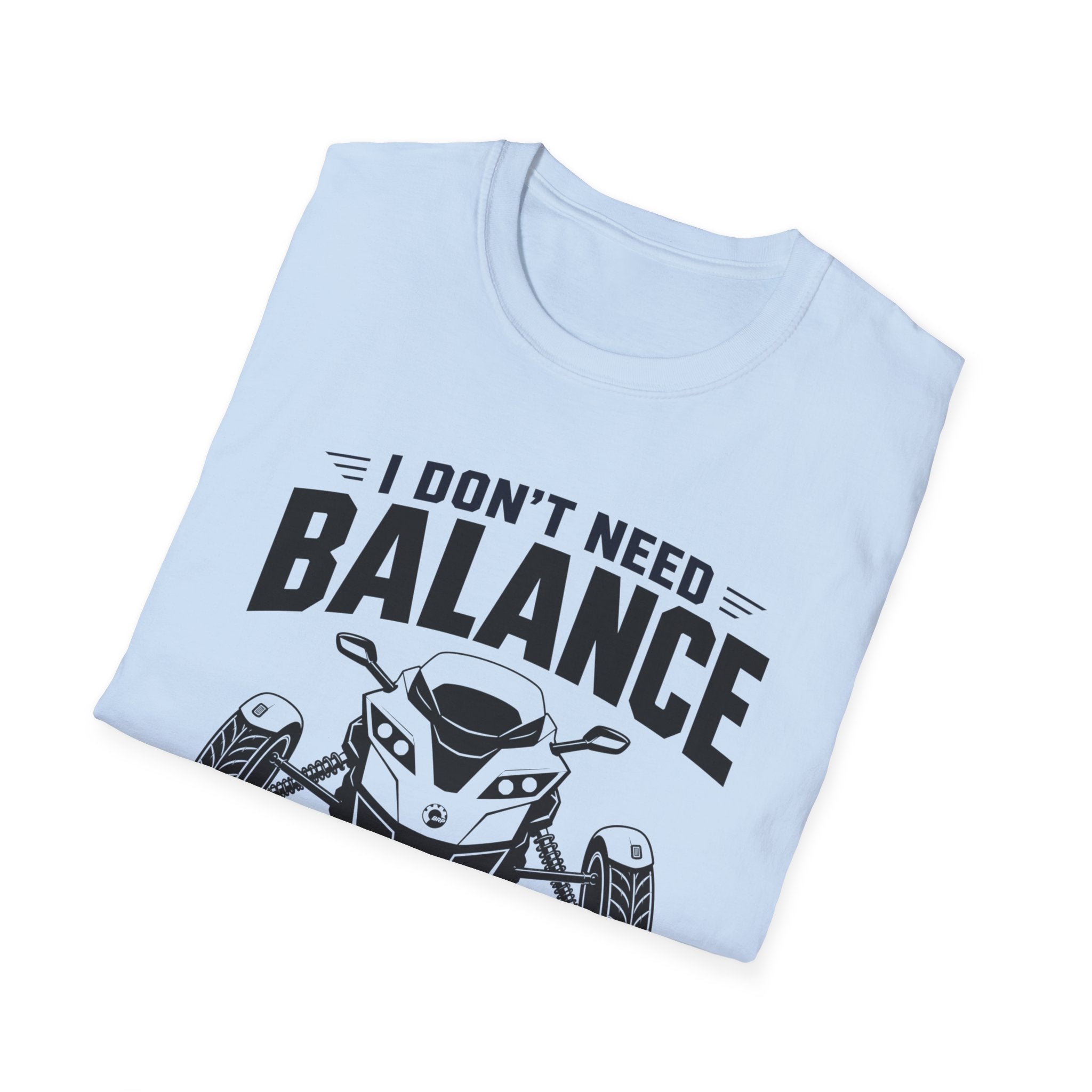 I Don't Need Balance I Upgraded T-Shirt