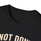 Not Done Riding T-Shirt