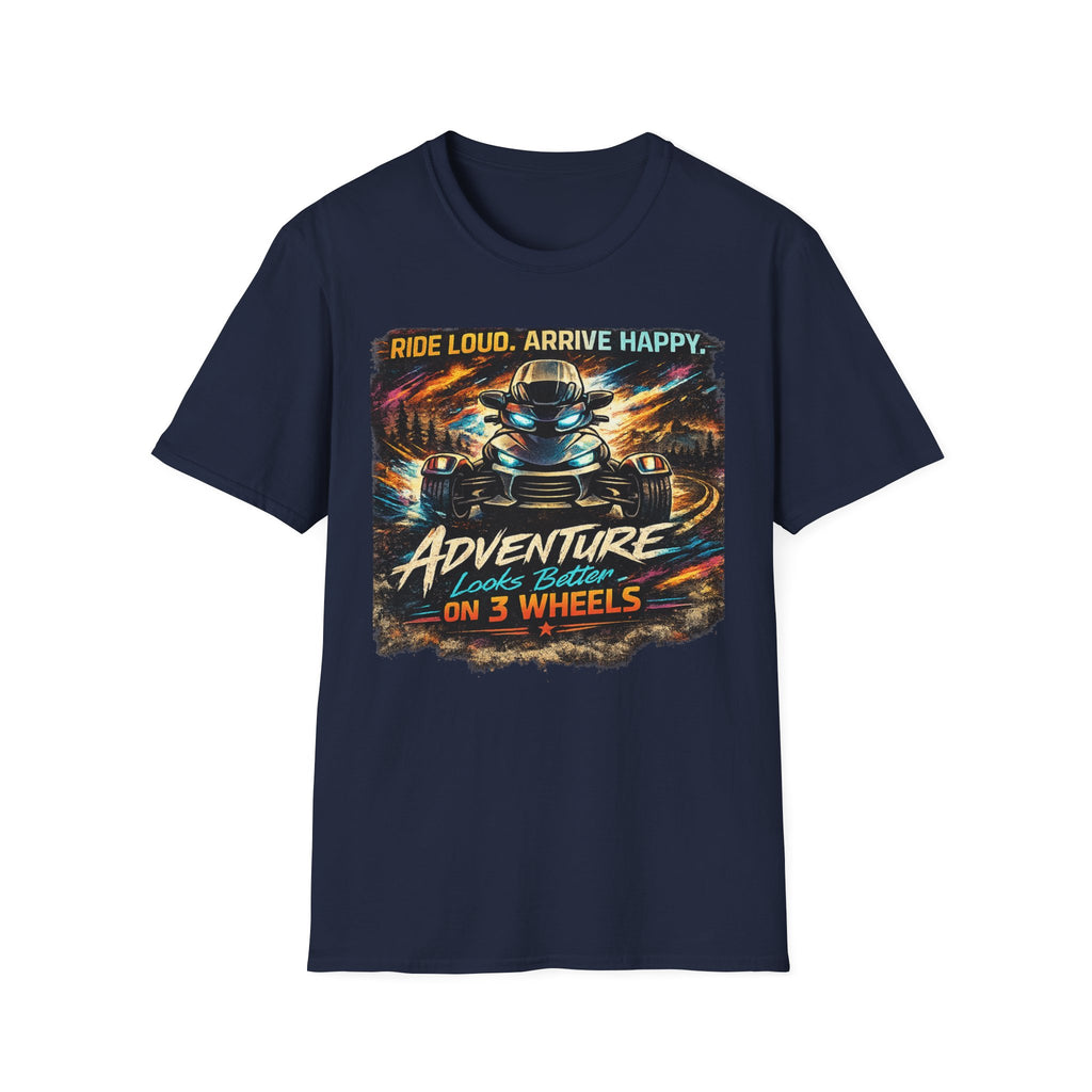 Ride Loud Arrive Happy T-Shirt